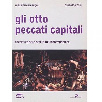 Gli otto peccati capitali. Avventure nelle perdizioni contemporanee