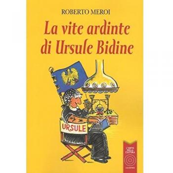 La vite ardinte di Ursule Bidine. Testo friulano