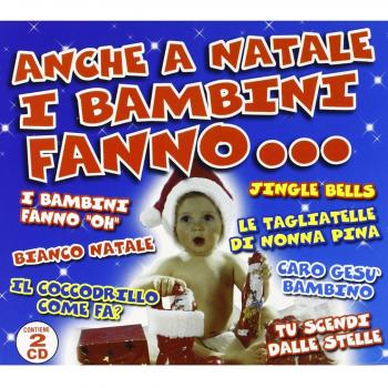 Anche a Natale I Bambini Fanno....