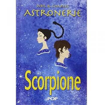 Astronerie. Scorpione. Il folle zodiaco di Sybil & Charles