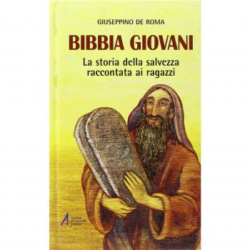 Bibbia giovani. La storia della salvezza raccontata ai ragazzi