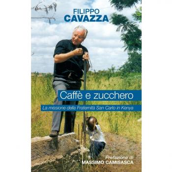 Caffè e zucchero. La missione della Fraternità San Carlo in Kenya