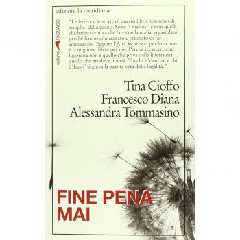 Fine pena mai. Storie di chi ha scoperto la «legalità» dietro le sbarre