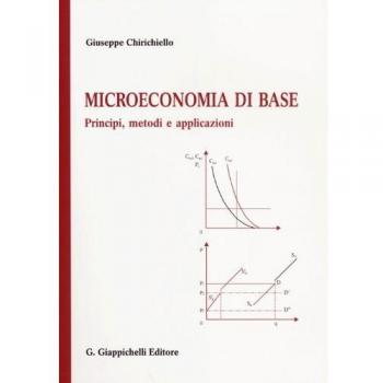 Microeconomia di base. Principi, metodi e applicazioni