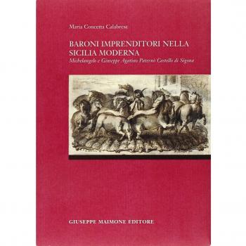 Baroni imprenditori nella Siclia moderna. Michelangelo e Giuseppe Agatino Paternò castello di Sigona