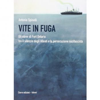 Vite in fuga. Gli ebrei di Fort Ontario tra il silenzio degli alleati e la persecuzione nazifascita