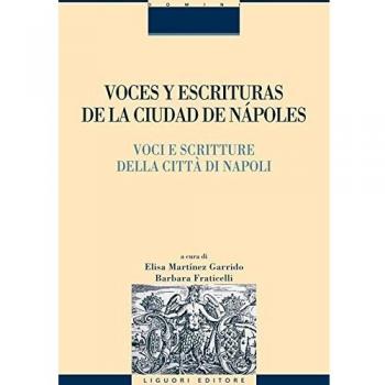 Voces y escrituras de la ciudad de Nàpoles-Voci e scritture della città di Napoli. Ediz. italiana e spagnola