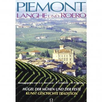 Langhe und Roero. Hugel der Muhen un der Feste. Kunst Geschichte Tradition