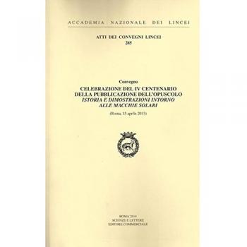 Celebrazione del IV centenario della pubblicazione dell'opuscolo Istoria e dimostrazioni intorno alle macchie solari (Roma, 15 aprile 2013)