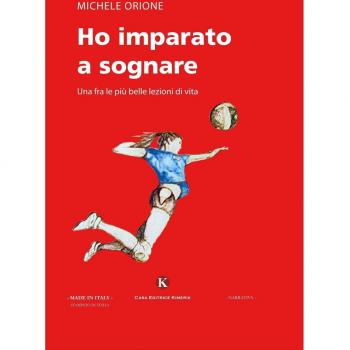 Ho imparato a sognare. Una fra le più belle lezioni di vita