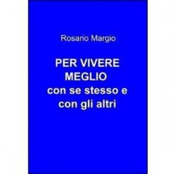 PER VIVERE MEGLIO con se stesso e con gli altri