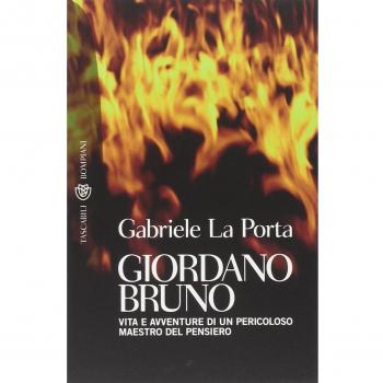 Giordano Bruno: Vita e avventure di un pericoloso maestro del pensiero