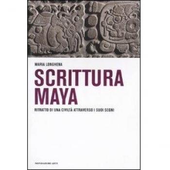 Scrittura maya. Ritratto di una civiltà attraverso i suoi segni