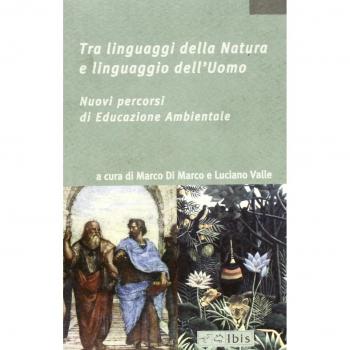 Tra linguaggi della Natura e linguaggio dell'Uomo. Nuovi percorsi di educazione ambientale