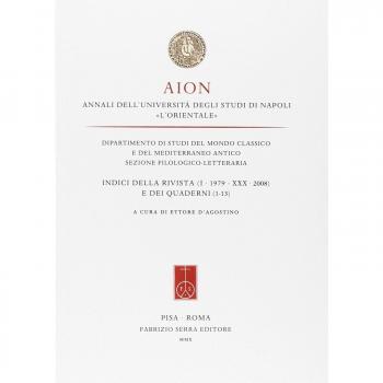 Aion. Annali dell'Università degli studi di Napoli «L'Orientale». Indici della rivista (I-XXX) e dei Quaderni (1-13)