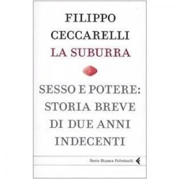 La suburra. Sesso e potere: storia breve di due anni indecenti