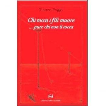 Chi tocca i fili muore... pure chi non li tocca...