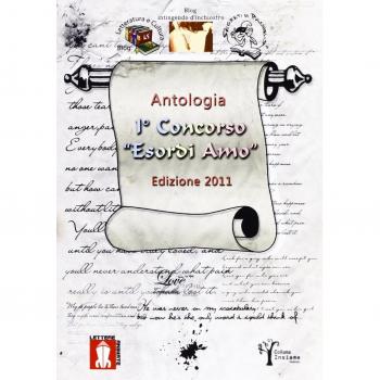 Antologia 1° concorso «Esordi amo» 2011