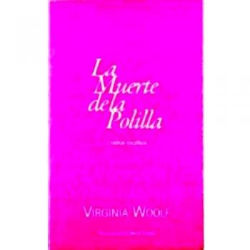 La muerte de la polilla y otros escritos