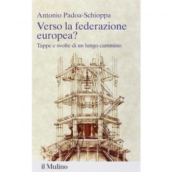 Verso la federazione europea? Tappe e svolte di un lungo cammino