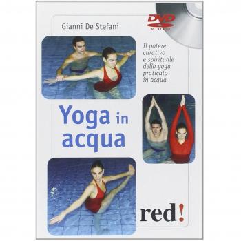 Yoga in acqua. Il potere curativo e spirituale dello yoga praticato in acqua. DVD