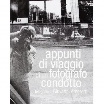 Appunti di viaggio di un fotografo condotto. Fotografie di Giovanni Amoretti