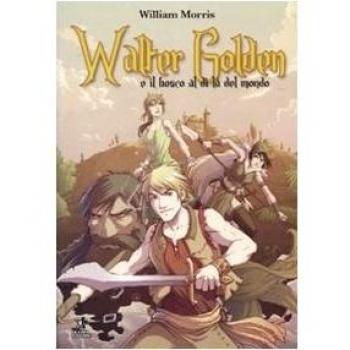 Walter Golden e il bosco al di là del mondo