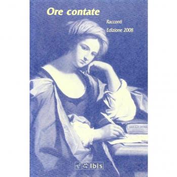 Ore contate. Racconti. Edizione 2008