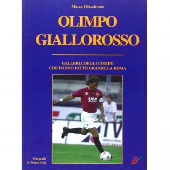 Olimpo giallorosso. Galleria degli uomini che hanno fatto grande ...