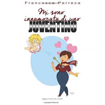 MI SONO INNAMORATA DI UNO JUVENTINO