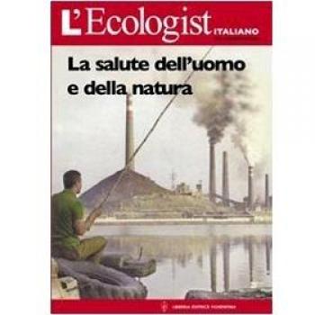 L'ecologist italiano. Salute dell'uomo e della natura (Vol. 4)