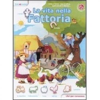 La vita nella fattoria. Libri per conoscere