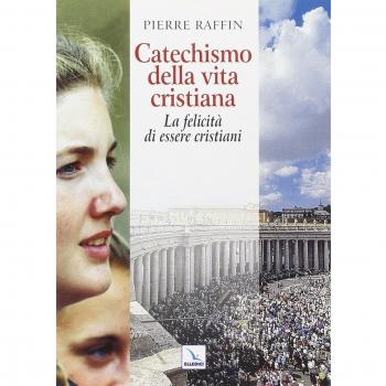 Catechismo della vita cristiana. La felicità di essere cristiani