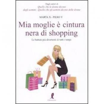 Mia moglie è cintura nera di shopping. Le battute più divertenti di tutti i tempi