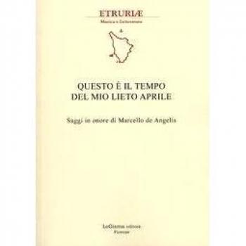Questo è il tempo del mio lieto aprile. Saggi in onore di Marcello de Angelis