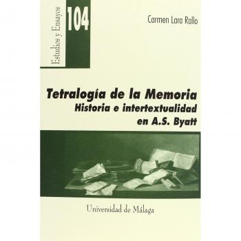 TETRALOGIA DE LA MEMORIA. HISTORIA E INTERTEXTUALIDAD EN A.