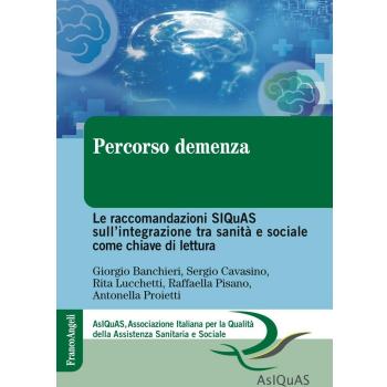 Percorso demenza. Le raccomandazioni SIQuAS sull'integrazione tra sanità e sociale come chiave di lettura
