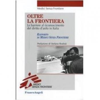 Oltre la frontiera. Le barriere al riconoscimento del diritto d'asilo in Italia