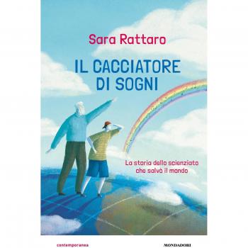 Il cacciatore di sogni. La storia dello scienziato che salvò il mondo