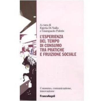 L'esperienza del tempo di consumo, tra pratiche e fruizione sociale