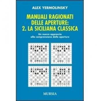 Manuali ragionati delle aperture. La Siciliana Classica