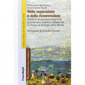Della separazione e della riconnessione. Elementi di psicopatologia e di psicoterapia sistemico-relazionale in chiave di ecologia della mente