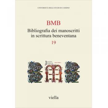 BMB. Bibliografia dei manoscritti in scrittura beneventana (Vol. 19)