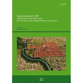 Regium@Lepidi 2200. Archeologia e nuove tecnologie per la ricostruzione di Reggio Emilia in età romana