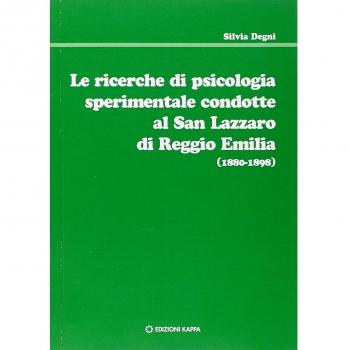 Le ricerche di psicologia sperimentale condotte al San Lazzaro di Reggio Emilia (1880-1898)