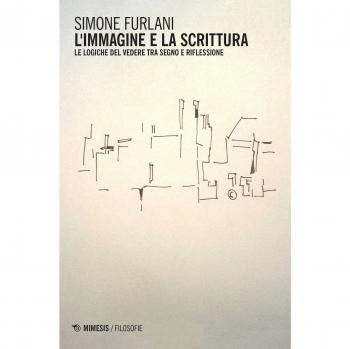 L'immagine e la scrittura. Le logiche del vedere tra segno e riflessione