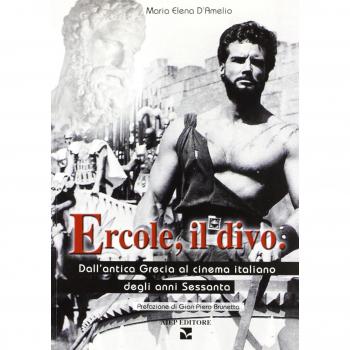Ercole, il divo. Dall'antica Grecia al cinema italiano degli anni Sessanta