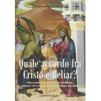 Quale accordo fra Cristo e Beliar? Osservazioni teologiche sui problemi, gli equivoci, i compromessi del dialogo interreligioso