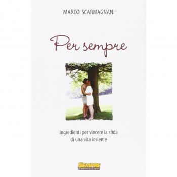 Per sempre. Ingredienti per vincere la sfida di una vita insieme