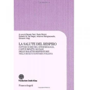 La salute del respiro. Fattori di rischio, epidemiologia, costi e impatto sociale delle malattie respiratorie nella realtà sanitaria italiana